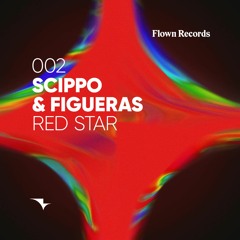 PREMIERE: Scippo & Figueras - Red Star [Flown Records]