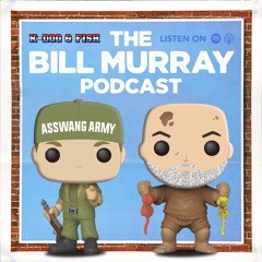 Bill Murray Podcast!