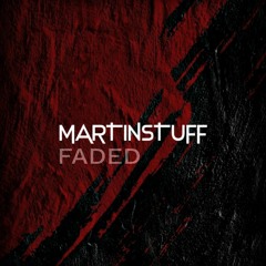 MARTINSTUFF - FADED EDIT