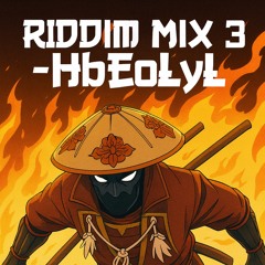 Riddim mix 3- HbEoLyL