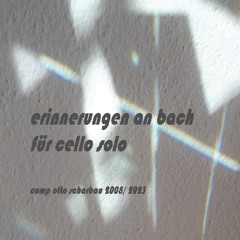 Erinnerung an Bach  Cello solo