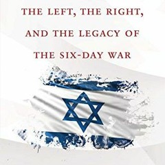 #! Catch-67, The Left, the Right, and the Legacy of the Six-Day War #E-book!