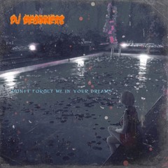 Don´t Forget Me In Your Dreams