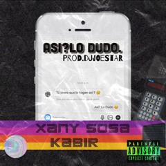 Así? lo dudo - Xany Sosa ❌ Kabir