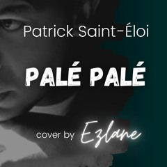 Patrick Saint Eloi - Palé palé (cover by Ezlane)
