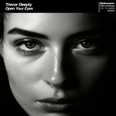 Trevor Deeply - Open Your Eyes (Out Now)