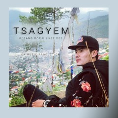 TSAGYEM - Kezang Dorji Aka Kee Dee - FX Music Prod.