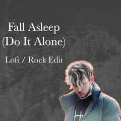 Quadeca- Fall Asleep (Do It Alone) [D-Hawk Lofi / Rock Flip]