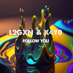 L2GXN & K4Y0 - Follow You (Sample)