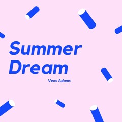 Vens Adams - Summer Dream (Pop Happy Party No Copyright Music)