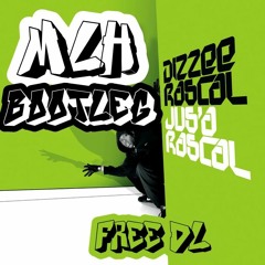Dizzee Rascal - Ju's a Rascal MLH BOOTLEG (FREE DL)