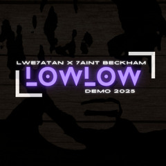 LOW LOW (Prod by LWE7ATAN301)