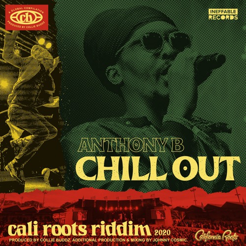 Anthony B - Chill Out | Cali Roots Riddim 2020 (Produced by Collie Buddz)