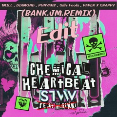 STVW Chemical Heartbeat Feat. 1MILL , DIAMOND , PUNYARB , Silly Fools , PAPER (BANK.JM.REMIX)