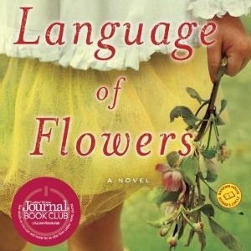 Stream Literary work The Language of Flowers by Vanessa Diffenbaugh by