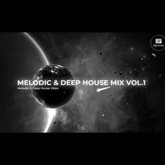 Melodic & Deep House Vol.1