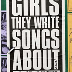 [View] EBOOK 💑 Girls They Write Songs About: A Novel by  Carlene Bauer [EBOOK EPUB K