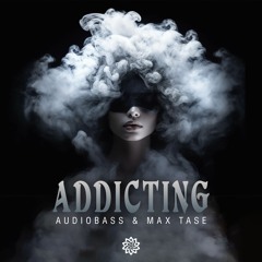 Audiobass & Max Tase - Addicting (Free Download)