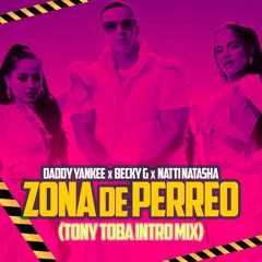 100 - DADDY YANKEE X BECKY G X NATTI NATASHA - ZONA DE PERREO (TONY TOBA INTRO MIX)