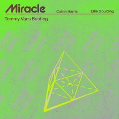 Miracle - Tommy Vans Bootleg