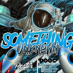 ALGO DESCONOCIDO (SOMETHING UNKNOWN)