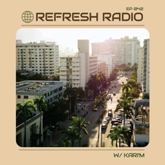 Refresh Radio Episode 042 w/ KARI'M