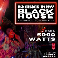 No Shoes In My Black House - March 2024 Pt 1