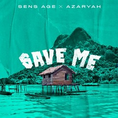 Sens Age (ft Azaryah) - Save Me