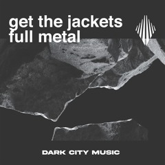Get The Jackets - Full Metal