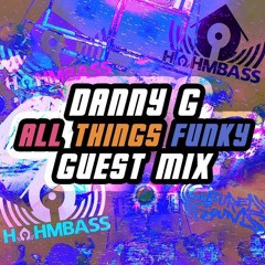 [HOHMBASS GUEST MIX 04] DANNY G - ALL THINGS FUNKY