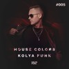 Kolya Funk - House Colors #005 Kolya Funk - House Colors #005