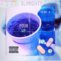 Slimighty - Pour Up (Prod. Rod)