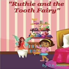 DOWNLOAD Audiobooks Ruthie and the Tooth Fairy: Join Ruthie as she loses her tooth and seeks coins
