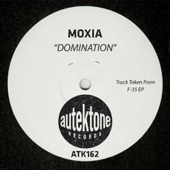 Moxia - Domination (Original Mix) - (F-35 Ep)(Autektone)