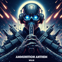 WILLIÉ - Ammunition Anthem [Free DL]