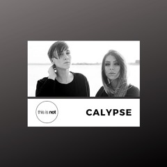 This is not podcast 005 - Calypse