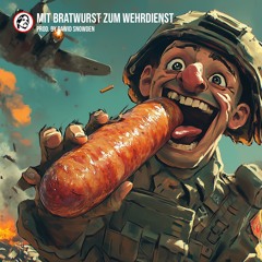 Mit Bratwurst zum Wehrdienst - Prod. by Dawid Snowden