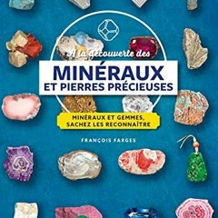 [Télécharger en format epub] À la découverte des minéraux et pierres précieuses: Minéraux et