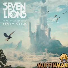 Seven Lions - Only Now (Muffin Man Remix)
