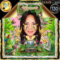 DJ GUEST: DREY FOXX - VOYAGER EPISODE 130 - ENCYCLOPEDIA Radioshow hosted by LB & AR 2025