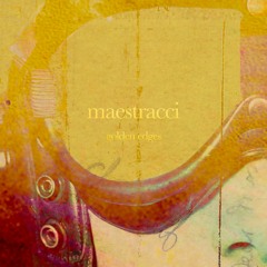 Maestracci - Golden Edges