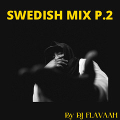 SWEDISH MIX P.2 by DJ FLAVAAH