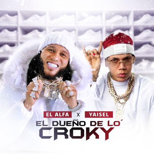 El Alfa, Yaisel LM, Chael Produciendo - EL DUEÑO DE LO CROKY