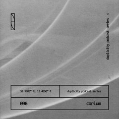 Duplicity 096 | Corium
