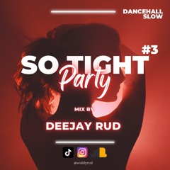 SO TIGHT MIXX #3 DJ RUD Mix