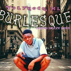 BURLESQUE (DeDon dezzy diss)