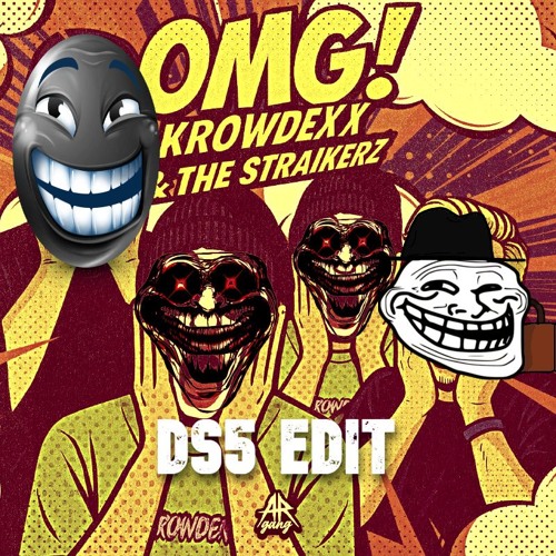 Krowdexx, The Straikerz - OMG (DS5 Edit)