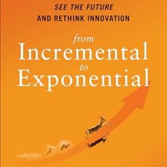 [Get] EPUB 📂 From Incremental to Exponential: How Large Companies Can See the Future