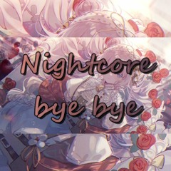 Nightcore - Bye Bye [NCS]