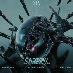 Cadzow - Good Vibrations EP [KTK049]